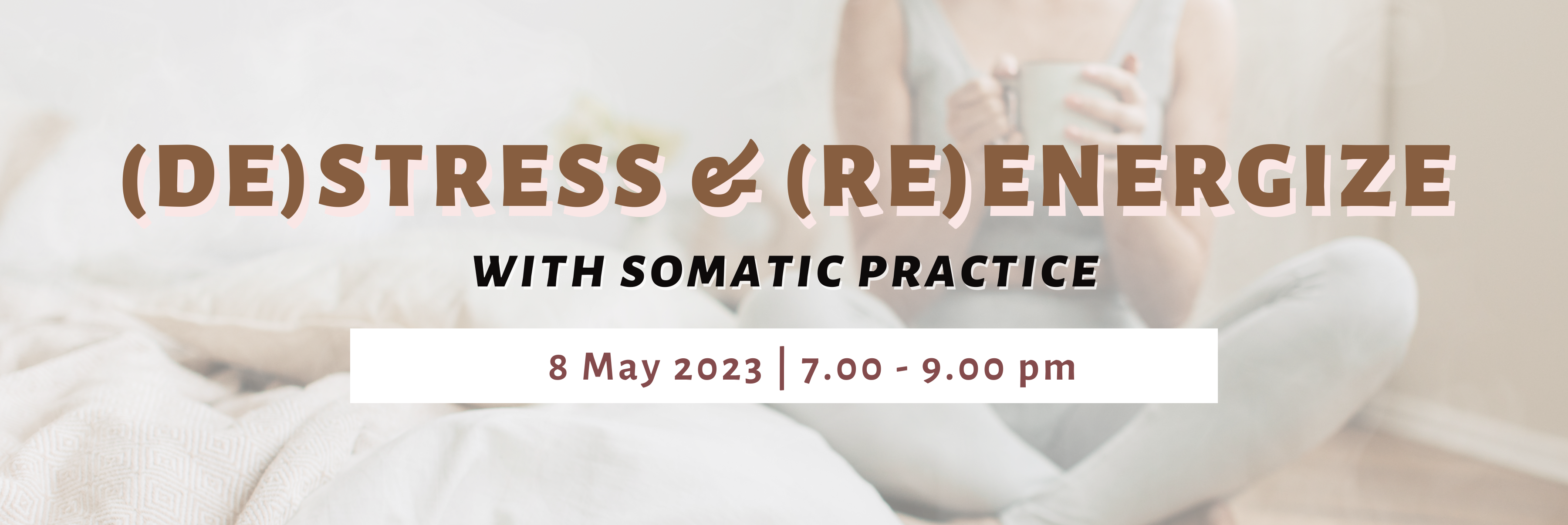 (DE)Stress & (RE)Energize with Somatic Practice